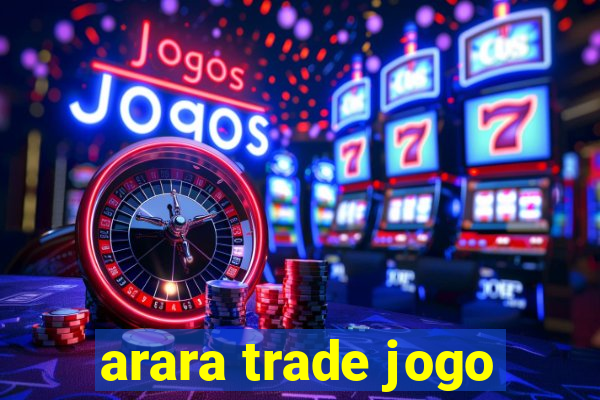 arara trade jogo